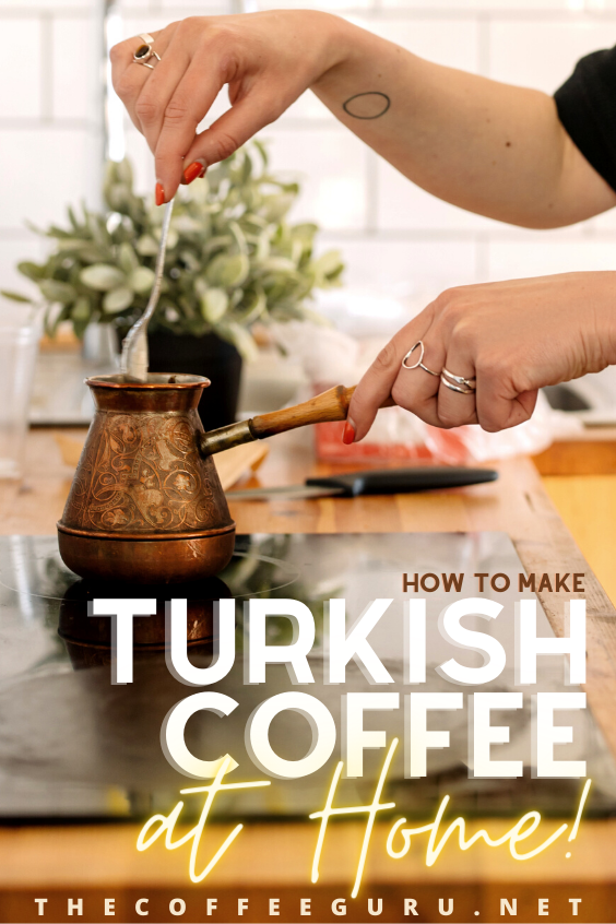 HOW TO MAKE TURKISH COFFEE AT HOME