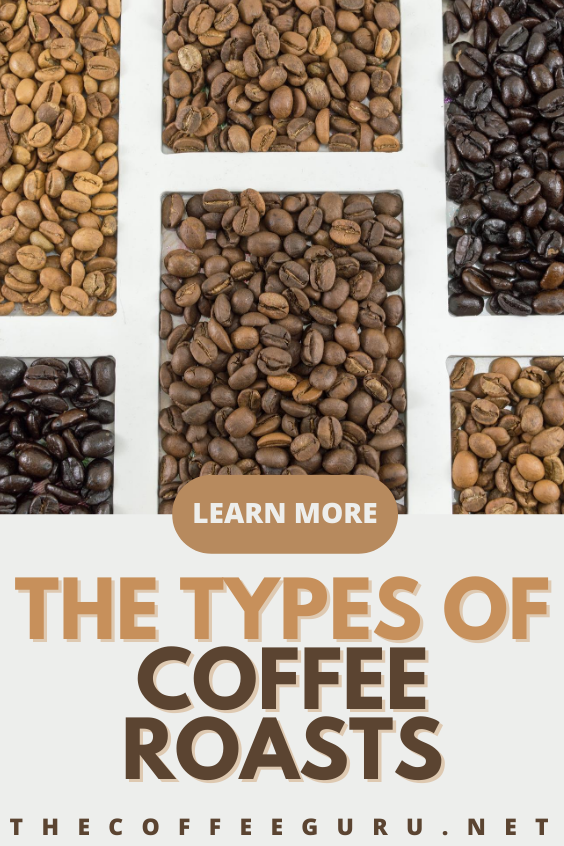 TYPES OF COFFEE ROASTS